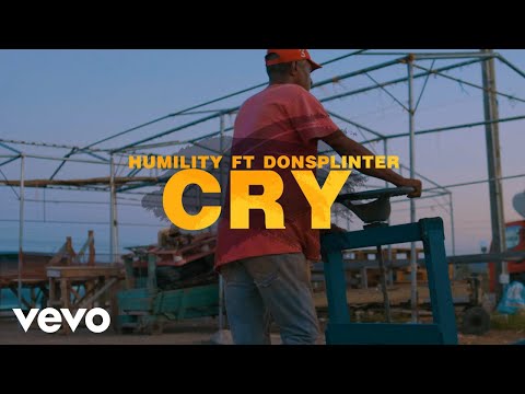 Humility, Donsplinta - Cry (Official Video)