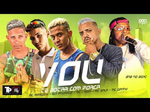 MC Tróia MC Marley MC bala da tropa - MC ft MC Danny vou te botar com força lançamento