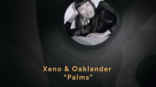 Xeno & Oaklander: “Palms” (Official Music Video)