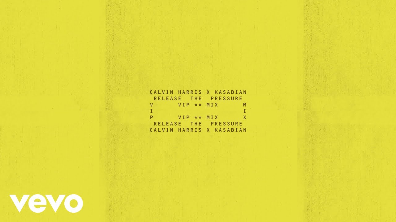 Calvin Harris, Kasabian - Release The Pressure (VIP Mix - Official Audio)