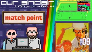 Our Sinclair: A ZX Spectrum Podcast 9 - Match Point