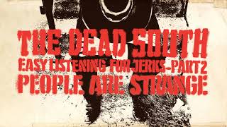 The Dead South - People Are Strange (Official Audio)