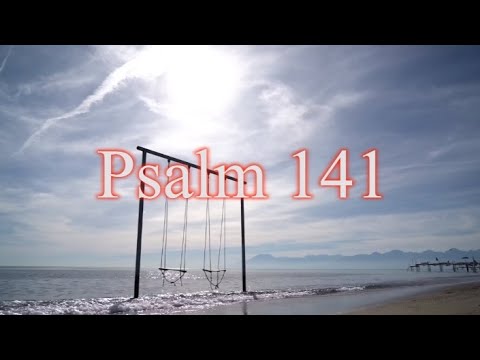 A reading of Psalm 141 from the New Living Translation