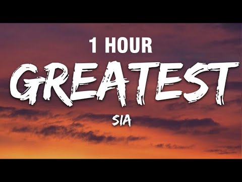 [1 HOUR] Sia - The Greatest (Lyrics)