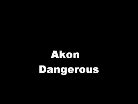 Akon - Dangerous