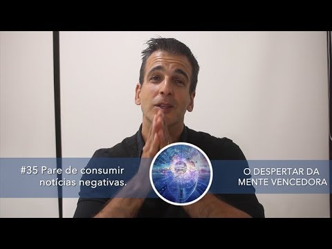 #35 Pare de consumir notícias negativas
