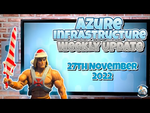Microsoft Azure Infrastructure Weekly Update - 27th November 2022