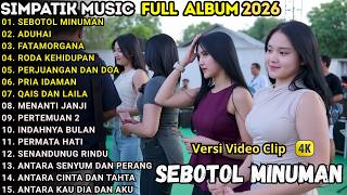 Download lagu SIMPATIK MUSIK FULL ALBUM TERBARU 2026 || SEBOTOL MINUMAN - ADUHAI - FATMORGANA || ALL ARTIS mp3