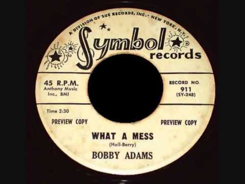 Bobby Adams - What A Mess