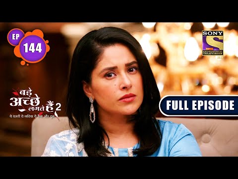 Miscommunication | Bade Achhe Lagte Hain 2 | Ep 144 | Full Episode | 17 March 2022