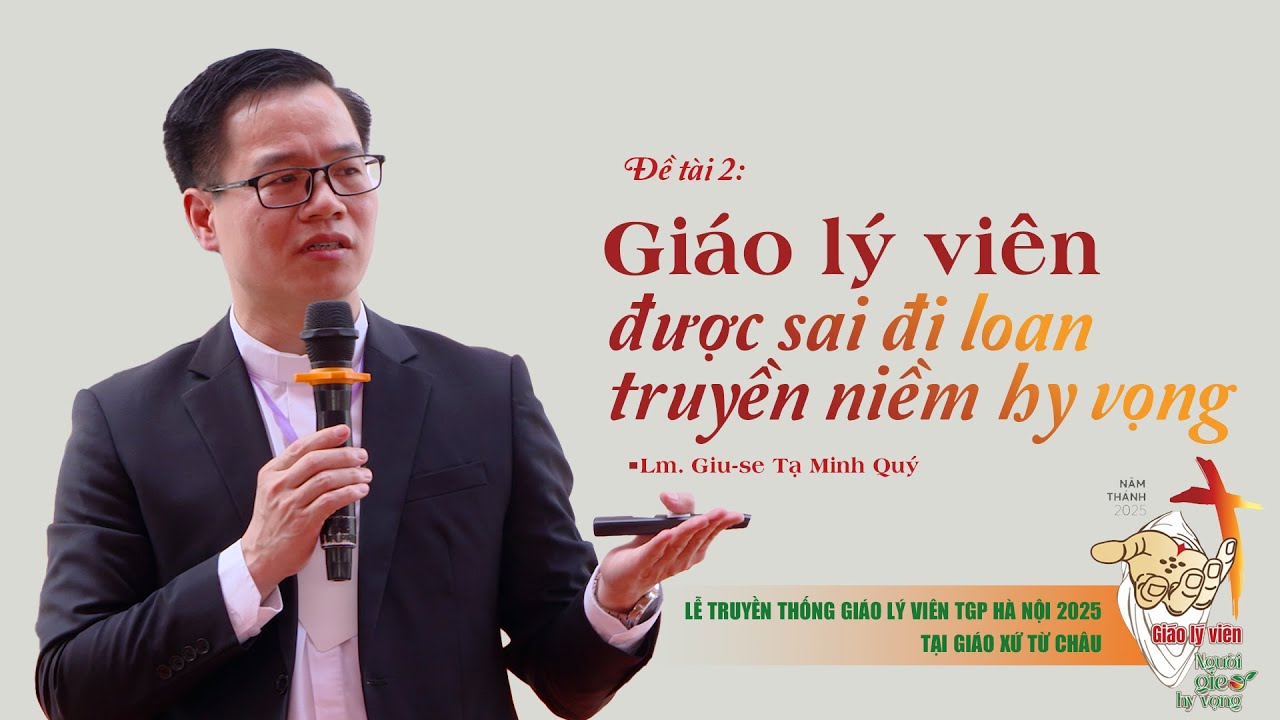 Giáo lý viên - được sai đi loan truyền niềm hy vọng | Lm. Giu-se Tạ Minh Quý