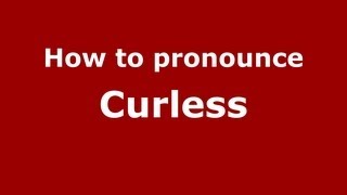 How to pronounce Curless