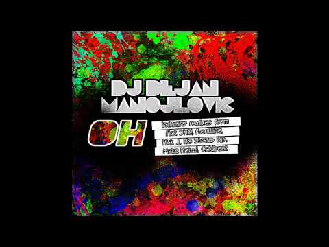 DJ Dejan Manojlovic - Oh (Hot Shit! Remix)
