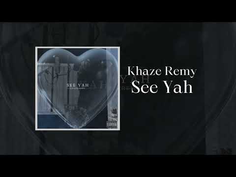 Khaze Remy - See Yah (Official Audio)