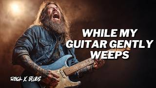 While My Guitar Gently Weeps / Here Comes the Sun