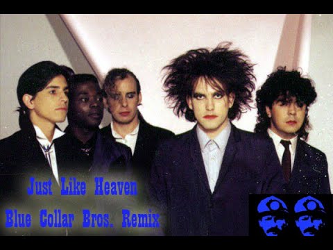 The Cure - Just like heaven (Blue Collar Bros Remix)