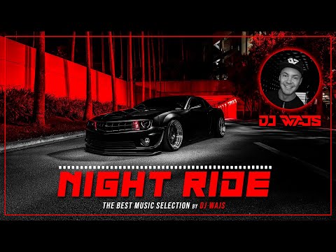 DJ WAJS - The Best Music Selection - Night Ride Mix