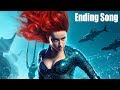 Aquaman Ending Song Aquaman Ending Song
