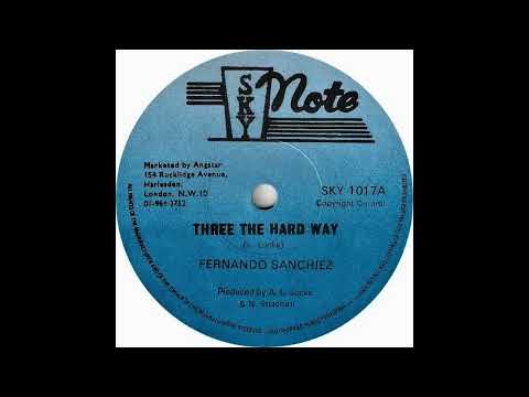 Fernando Sanchiez - Three The Hard Way