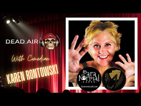 Dead Air - Comedian "Paranormal Karen" Rontowski