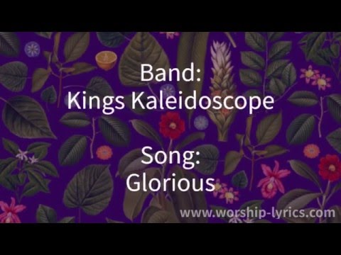 Glorious - Kings Kaleidoscope