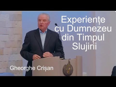Mărturie: Gheorghe Crișan - Experiențe cu Dumnezeu din Timpul Slujirii