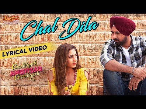 Chal Dila | Lyrical Video| Ricky Khan| Gippy Grewal| Sargun Mehta| Chandigarh Amritsar Chandigarh