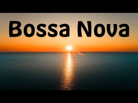Relax Music - Sunset Bossa Nova - Exquisite  Summer Bossa Nova Instrumental