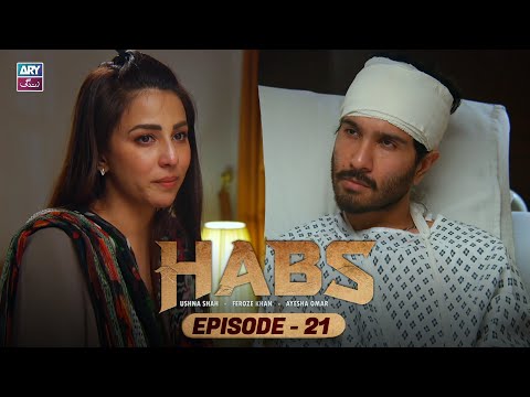Habs Episode 21 | Ushna Shah | Feroze Khan | Ayesha Omar | ARY Zindagi Drama
