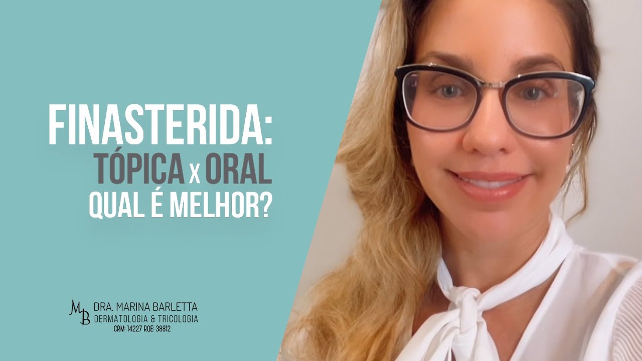 FINASTERIDA Tópica ou Oral?