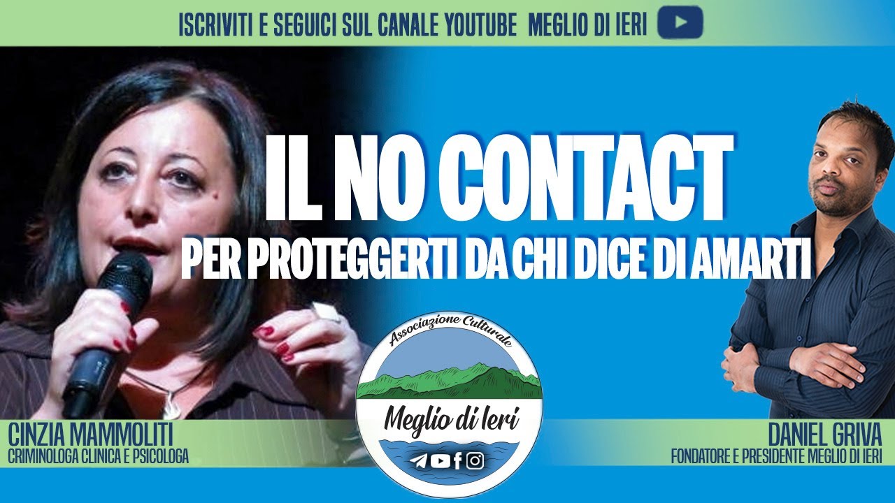 Il no contact per proteggerti da chi dice di amarti - CINZIA MAMMOLITI - Criminologa