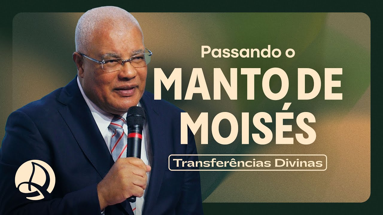 Passando o Manto de Moisés | Pr. Flauzilino Araújo dos Santos
