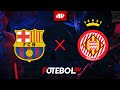 Barcelona 2 X 4 Girona 10 12 2023 Campeonato Espanhol