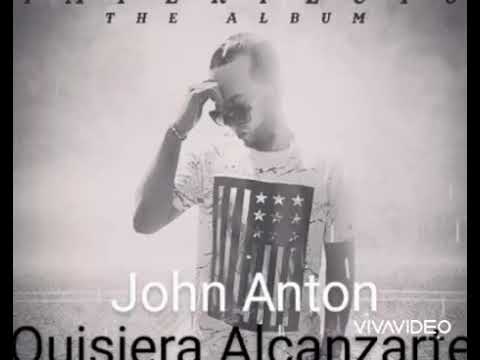 1- John Anton - Quisiera Alcanzarte (ImperfectoTheAlbum)
