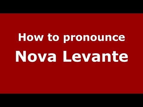 How to pronounce Nova Levante (Italian/Italy) - PronounceNames.com