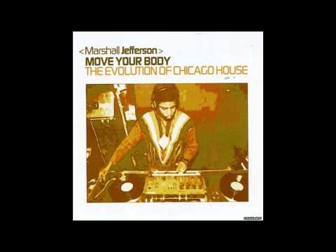 Marshall Jefferson  Move your Body (The House Anthem)