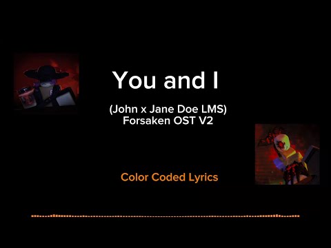 Forsaken OST - You and I (V2 / Lyric Version) | John x Jane Doe LMS Theme [Color Coded Lyrics]