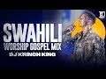NYIMBO ZA KUABUDU 2025 3HRS NONSTOP SWAHILI WORSHIP GOSPEL MIX DJ KRINCH KING