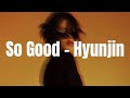 Stray Kids Hyunjin So Good Easy Lyrics