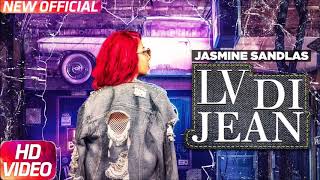 LV Di Jean Jasmine Sandlas Full Video Song | Latest Punjabi Song 2017 |New Punjabi song 2017