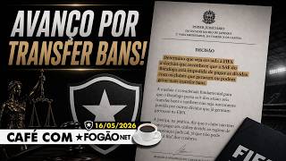 CAFÉ COM FOGÃONET: DECISÃO PODE RETIRAR TRANSFER BANS DO BOTAFOGO | AMISTOSO SEM DATA DEFINIDA