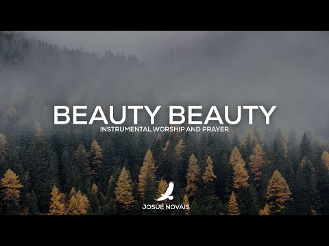 BEAUTY BEAUTY (LINDO ÉS) // SOAKING WORSHIP // STUDY WITH ME // 4 HOURS INSTRUMENTAL // PSALM 27:4