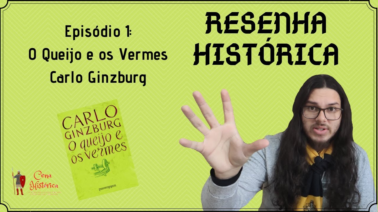 Resenha Histórica 1 - O Queijo e os Vermes, de Carlo Ginzburg
