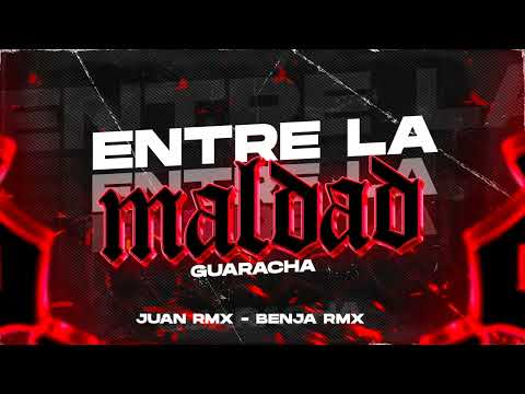 ENTRE LA MALDAD 🎸- GUARACHA Mix - JUAN RMX - BENJA RMX