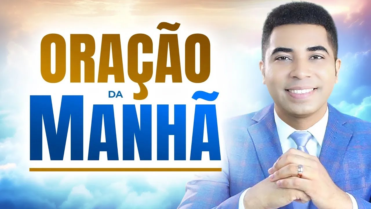 ORAÇÃO DA MANHÃ 21 DE MARÇO - ORAÇÃO DO DIA DE HOJE