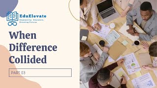 When Differences Collide - Part 3