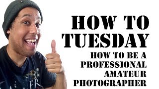 How To Be A Professional Amateur Photographer | How To Tuesday (Satire)