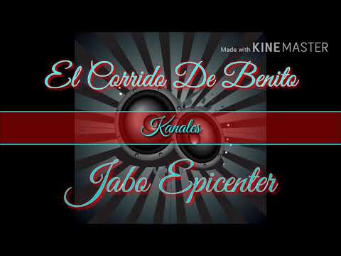 El Corrido De Benito - Kanales EPICENTER