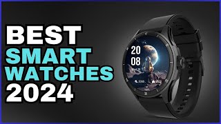 Best Budget Smartwatches 2024 -Top 6 Watches You Need to know..?