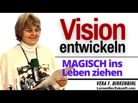 Manifestieren Wie Sie eine VISION entwickeln & MAGISCH erreichen | Vera F. Birkenbihl Service #11
